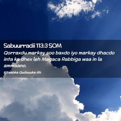 Picture 02 - Sabuurradii 113:3 SOM - Qorraxdu markay soo baxdo iyo markay dhacdo inta - Bible Verse Picture