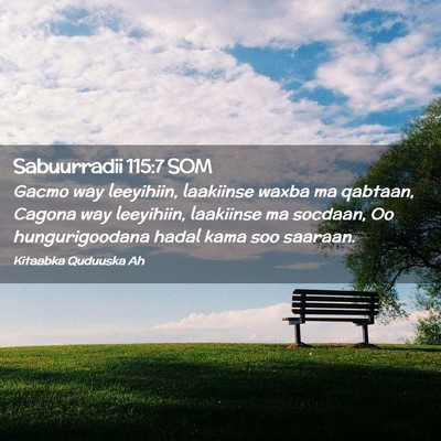 Picture 02 - Sabuurradii 115:7 SOM - Gacmo way leeyihiin, laakiinse waxba ma qabtaan, - Bible Verse Picture