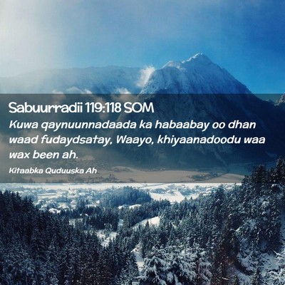 Picture 02 - Sabuurradii 119:118 SOM - Kuwa qaynuunnadaada ka habaabay oo dhan waad - Bible Verse Picture