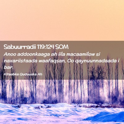 Picture 02 - Sabuurradii 119:124 SOM - Anoo addoonkaaga ah iila macaamilow si - Bible Verse Picture