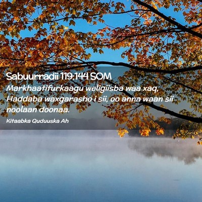 Picture 02 - Sabuurradii 119:144 SOM - Markhaatifurkaagu weligiisba waa xaq, Haddaba - Bible Verse Picture