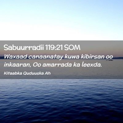 Picture 02 - Sabuurradii 119:21 SOM - Waxaad canaanatay kuwa kibirsan oo inkaaran, Oo - Bible Verse Picture