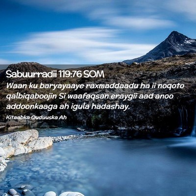 Picture 02 - Sabuurradii 119:76 SOM - Waan ku baryayaaye raxmaddaadu ha ii noqoto - Bible Verse Picture