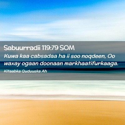 Picture 02 - Sabuurradii 119:79 SOM - Kuwa kaa cabsadaa ha ii soo noqdeen, Oo waxay - Bible Verse Picture