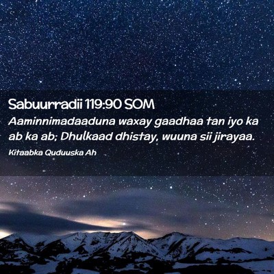Picture 02 - Sabuurradii 119:90 SOM - Aaminnimadaaduna waxay gaadhaa tan iyo ka ab ka - Bible Verse Picture