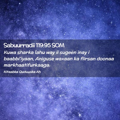 Picture 02 - Sabuurradii 119:95 SOM - Kuwa sharka lahu way ii sugeen inay i - Bible Verse Picture