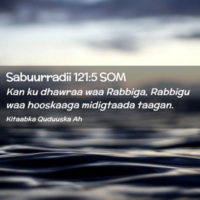 Picture 02 - Sabuurradii 121:5 SOM - Kan ku dhawraa waa Rabbiga, Rabbigu waa hooskaaga - Bible Verse Picture