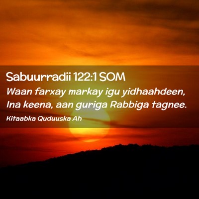 Picture 02 - Sabuurradii 122:1 SOM - Waan farxay markay igu yidhaahdeen, Ina keena, - Bible Verse Picture