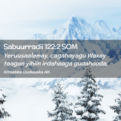 Picture 02 - Sabuurradii 122:2 SOM - Yeruusaalemay, cagahayagu Waxay taagan yihiin - Bible Verse Picture
