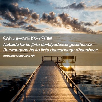 Picture 02 - Sabuurradii 122:7 SOM - Nabadu ha ku jirto derbiyadaada gudahooda, - Bible Verse Picture
