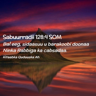 Picture 02 - Sabuurradii 128:4 SOM - Bal eeg, sidaasuu u barakoobi doonaa Ninka - Bible Verse Picture