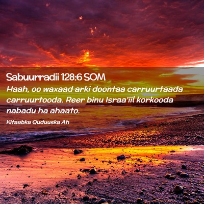 Picture 02 - Sabuurradii 128:6 SOM - Haah, oo waxaad arki doontaa carruurtaada - Bible Verse Picture