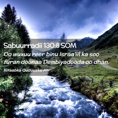 Picture 02 - Sabuurradii 130:8 SOM - Oo wuxuu reer binu Israa'iil ka soo furan doonaa - Bible Verse Picture