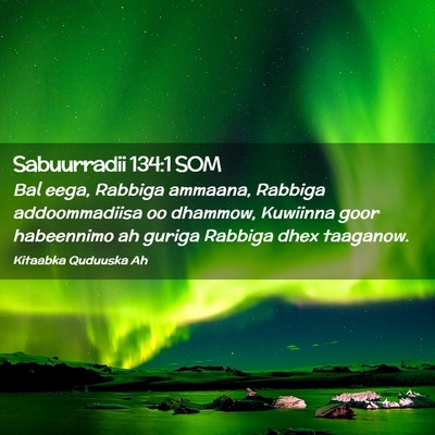 Picture 02 - Sabuurradii 134:1 SOM - Bal eega, Rabbiga ammaana, Rabbiga addoommadiisa - Bible Verse Picture