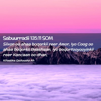 Picture 02 - Sabuurradii 135:11 SOM - Siixon oo ahaa boqorkii reer Amor, Iyo Coog oo - Bible Verse Picture