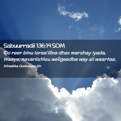 Picture 02 - Sabuurradii 136:14 SOM - Oo reer binu Israa'iilna dhex marshay iyada, - Bible Verse Picture