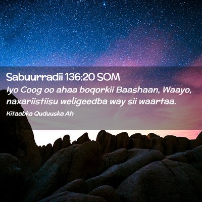 Picture 02 - Sabuurradii 136:20 SOM - Iyo Coog oo ahaa boqorkii Baashaan, Waayo, - Bible Verse Picture