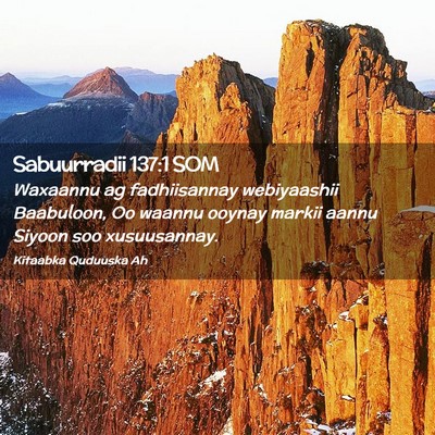 Picture 02 - Sabuurradii 137:1 SOM - Waxaannu ag fadhiisannay webiyaashii Baabuloon, - Bible Verse Picture