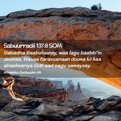 Picture 02 - Sabuurradii 137:8 SOM - Gabadha Baabuloonay, waa lagu baabbi'in doonaa, - Bible Verse Picture