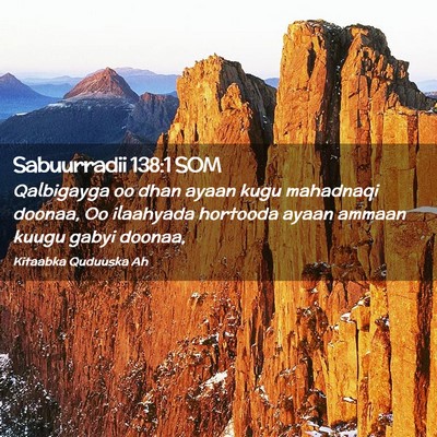 Picture 02 - Sabuurradii 138:1 SOM - Qalbigayga oo dhan ayaan kugu mahadnaqi doonaa, - Bible Verse Picture
