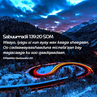 Picture 02 - Sabuurradii 139:20 SOM - Waayo, iyagu si xun ayay wax kaaga sheegaan, Oo - Bible Verse Picture