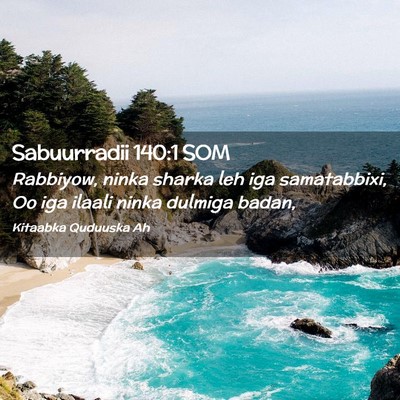 Picture 02 - Sabuurradii 140:1 SOM - Rabbiyow, ninka sharka leh iga samatabbixi, Oo - Bible Verse Picture