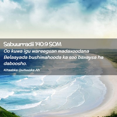 Picture 02 - Sabuurradii 140:9 SOM - Oo kuwa igu wareegsan madaxoodana Belaayada - Bible Verse Picture