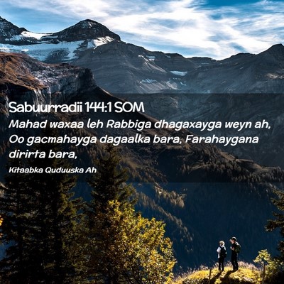 Picture 02 - Sabuurradii 144:1 SOM - Mahad waxaa leh Rabbiga dhagaxayga weyn ah, Oo - Bible Verse Picture