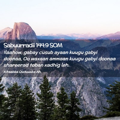 Picture 02 - Sabuurradii 144:9 SOM - Ilaahow, gabay cusub ayaan kuugu gabyi doonaa, Oo - Bible Verse Picture
