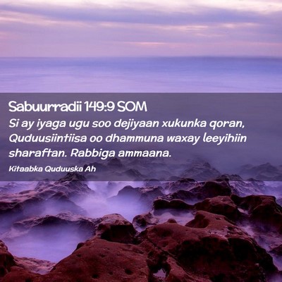 Picture 02 - Sabuurradii 149:9 SOM - Si ay iyaga ugu soo dejiyaan xukunka qoran, - Bible Verse Picture