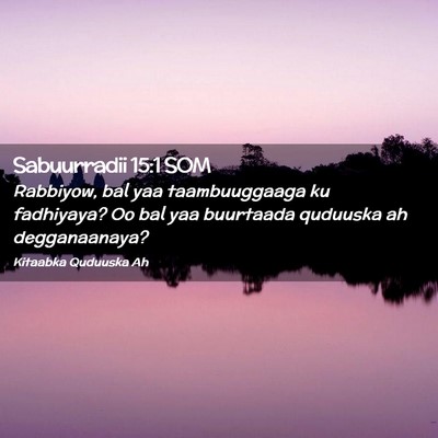 Picture 02 - Sabuurradii 15:1 SOM - Rabbiyow, bal yaa taambuuggaaga ku fadhiyaya? Oo - Bible Verse Picture