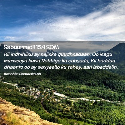 Picture 02 - Sabuurradii 15:4 SOM - Kii indhihiisu ay nejiska quudhsadaan, Oo isagu - Bible Verse Picture