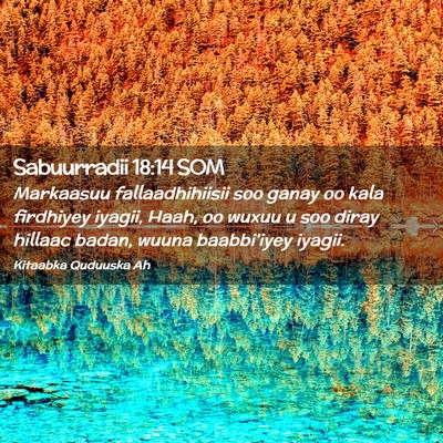 Picture 02 - Sabuurradii 18:14 SOM - Markaasuu fallaadhihiisii soo ganay oo kala - Bible Verse Picture