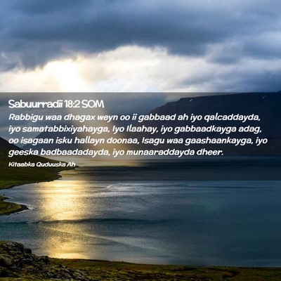 Picture 02 - Sabuurradii 18:2 SOM - Rabbigu waa dhagax weyn oo ii gabbaad ah iyo - Bible Verse Picture