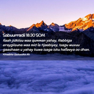 Picture 02 - Sabuurradii 18:30 SOM - Ilaah jidkiisu waa qumman yahay, Rabbiga - Bible Verse Picture