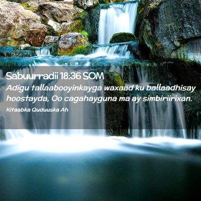 Picture 02 - Sabuurradii 18:36 SOM - Adigu tallaabooyinkayga waxaad ku ballaadhisay - Bible Verse Picture
