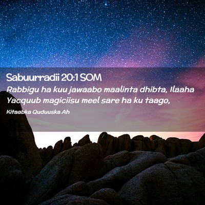 Picture 02 - Sabuurradii 20:1 SOM - Rabbigu ha kuu jawaabo maalinta dhibta, Ilaaha - Bible Verse Picture