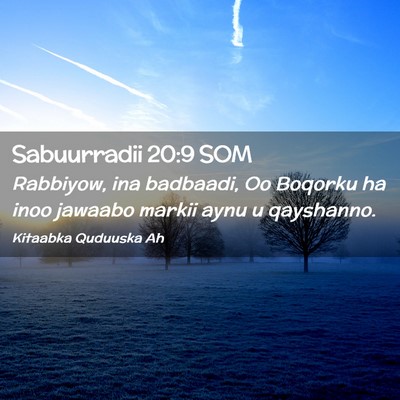 Picture 02 - Sabuurradii 20:9 SOM - Rabbiyow, ina badbaadi, Oo Boqorku ha inoo - Bible Verse Picture