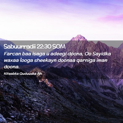 Picture 02 - Sabuurradii 22:30 SOM - Farcan baa isaga u adeegi doona, Oo Sayidka waxaa - Bible Verse Picture