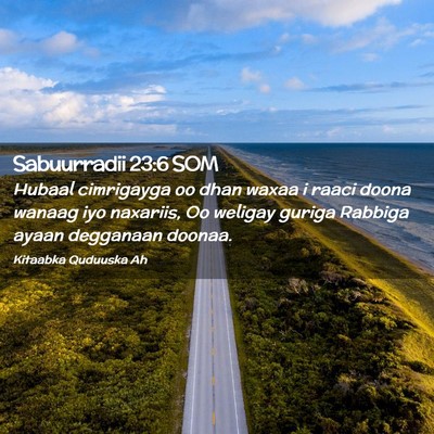 Picture 02 - Sabuurradii 23:6 SOM - Hubaal cimrigayga oo dhan waxaa i raaci doona - Bible Verse Picture
