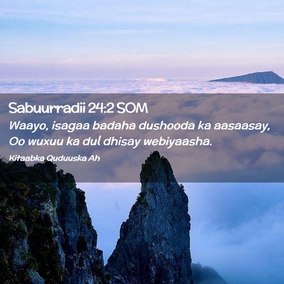 Picture 02 - Sabuurradii 24:2 SOM - Waayo, isagaa badaha dushooda ka aasaasay, Oo - Bible Verse Picture