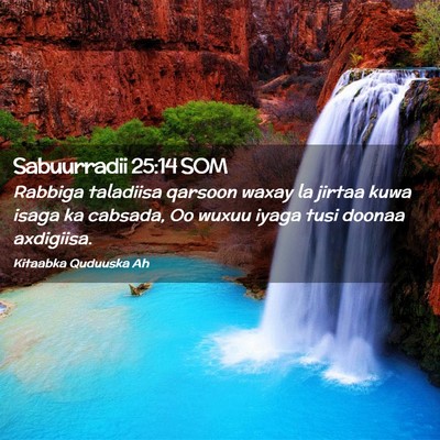 Picture 02 - Sabuurradii 25:14 SOM - Rabbiga taladiisa qarsoon waxay la jirtaa kuwa - Bible Verse Picture