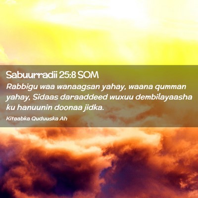 Picture 02 - Sabuurradii 25:8 SOM - Rabbigu waa wanaagsan yahay, waana qumman yahay, - Bible Verse Picture