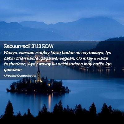 Picture 02 - Sabuurradii 31:13 SOM - Waayo, waxaan maqlay kuwo badan oo caytamaya, Iyo - Bible Verse Picture