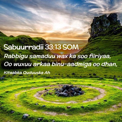 Picture 02 - Sabuurradii 33:13 SOM - Rabbigu samaduu wax ka soo fiiriyaa, Oo wuxuu - Bible Verse Picture