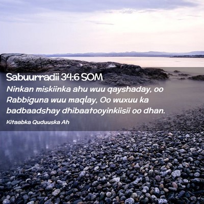 Picture 02 - Sabuurradii 34:6 SOM - Ninkan miskiinka ahu wuu qayshaday, oo Rabbiguna - Bible Verse Picture