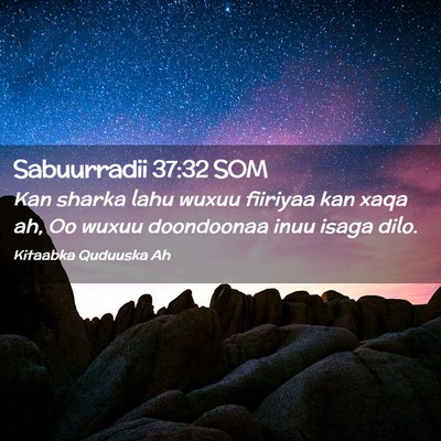 Picture 02 - Sabuurradii 37:32 SOM - Kan sharka lahu wuxuu fiiriyaa kan xaqa ah, Oo - Bible Verse Picture