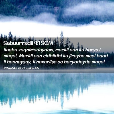 Picture 02 - Sabuurradii 4:1 SOM - Ilaaha xaqnimadaydow, markii aan ku baryo i - Bible Verse Picture