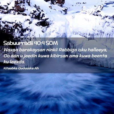 Picture 02 - Sabuurradii 40:4 SOM - Waxaa barakaysan ninkii Rabbiga isku halleeya, Oo - Bible Verse Picture