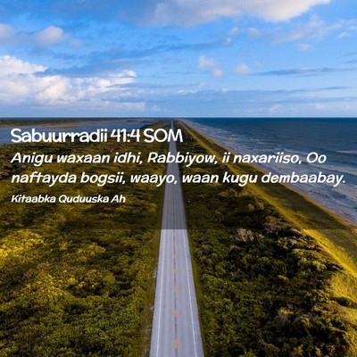Picture 02 - Sabuurradii 41:4 SOM - Anigu waxaan idhi, Rabbiyow, ii naxariiso, Oo - Bible Verse Picture